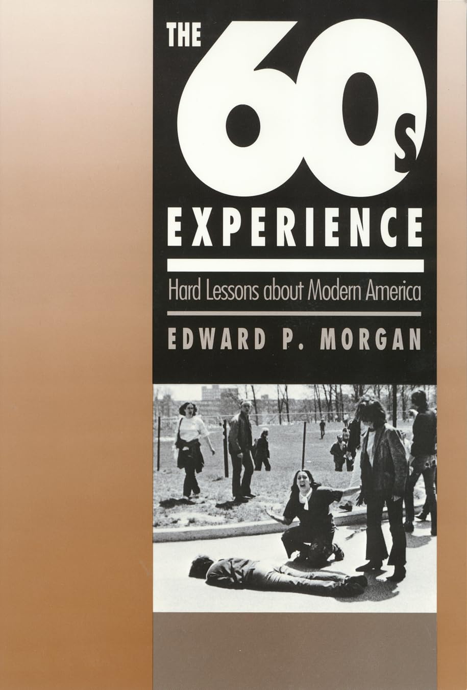The Sixties Experience: Hard Lessons about Modern America,Used