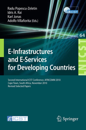 EInfrastructure and EServices for Developing Countries: Second International ICST Conference, AFRICOM 2010, Cape Town, South A,Used