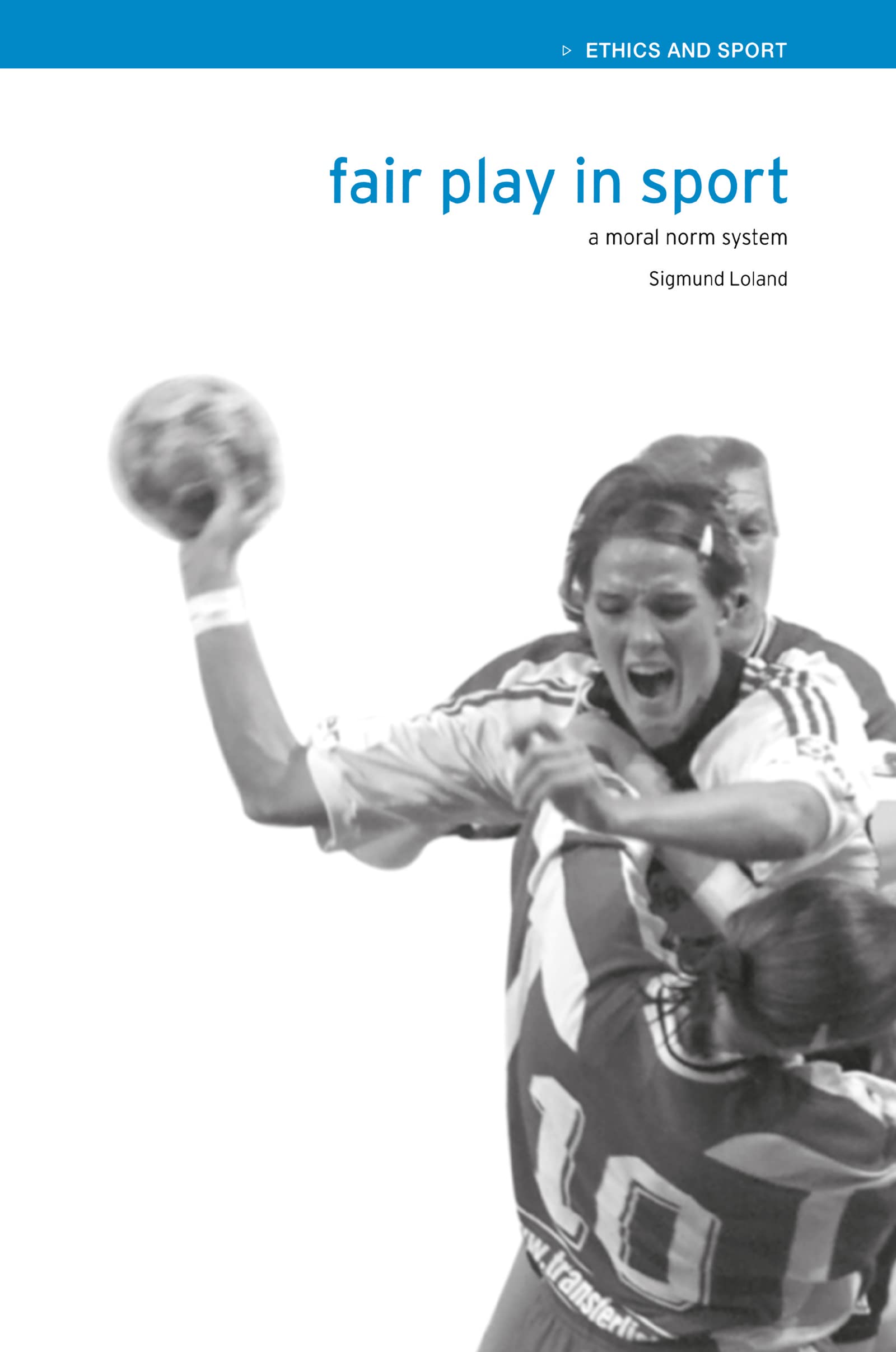 Fair Play in Sport: A Moral Norm System (Ethics and Sport),Used