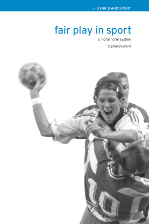 Fair Play in Sport: A Moral Norm System (Ethics and Sport),Used
