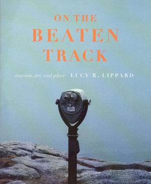 On The Beaten Track: Tourism, Art, And Place