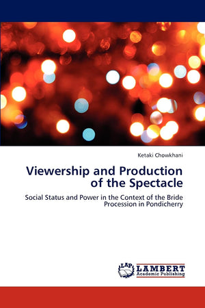 Viewership and Production of the Spectacle: Social Status and Power in the Context of the Bride Procession in Pondicherry,Used