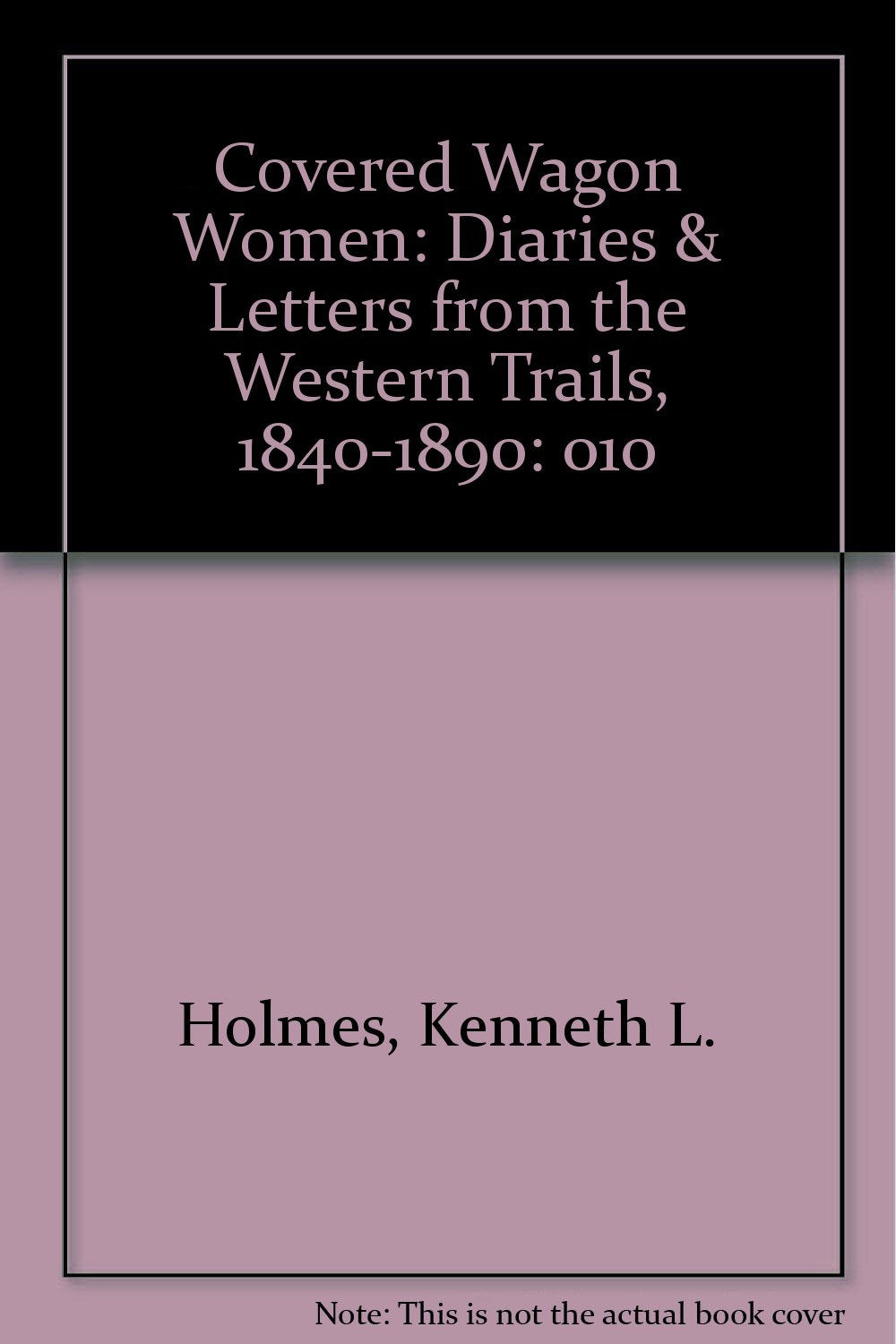 Covered Wagon Women: Diaries and Letters from the Western Trails 18401890 : 18751883,Used
