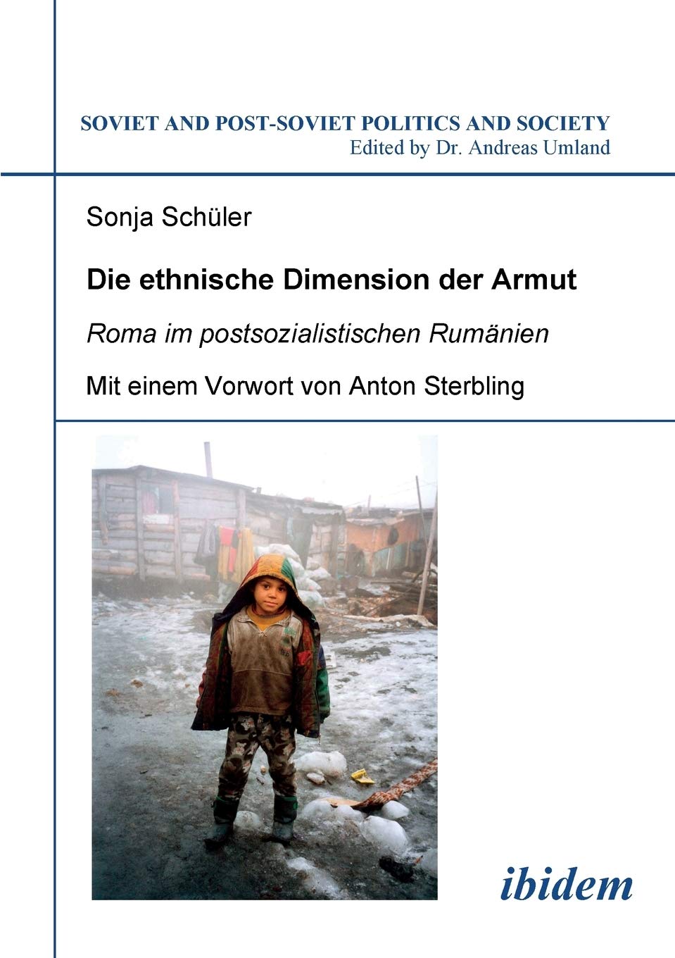 Die ethnische Dimension der Armut: Roma im postsozialistischen Rumnien (Soviet and PostSoviet Politics and Society 51) (German ,Used