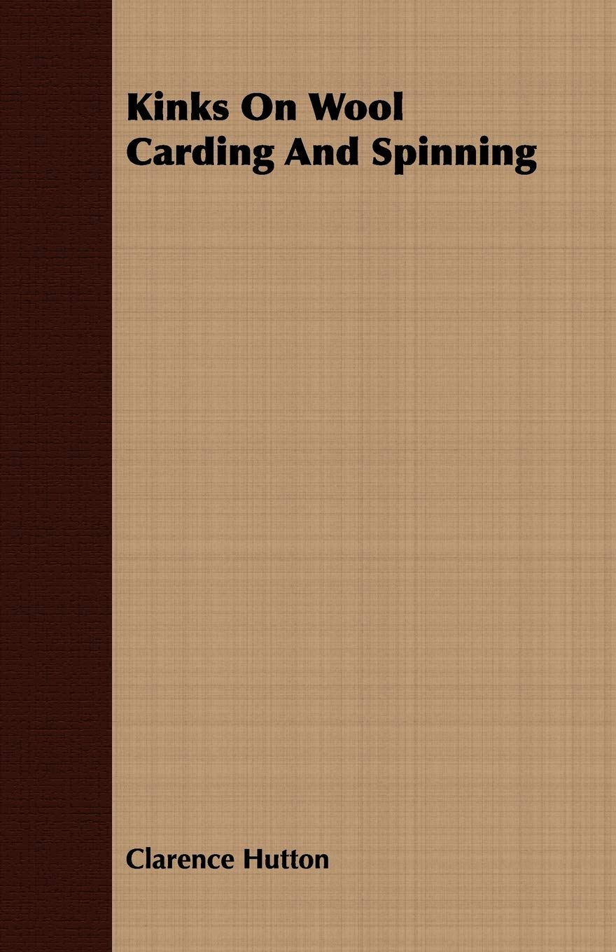 Kinks on Wool Carding and Spinning (Textile World Record Kink Books),Used