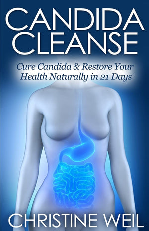 Candida Cleanse: Cure Candida & Restore Your Health Naturally in 21 Days (Natural Health & Natural Cures Series),Used