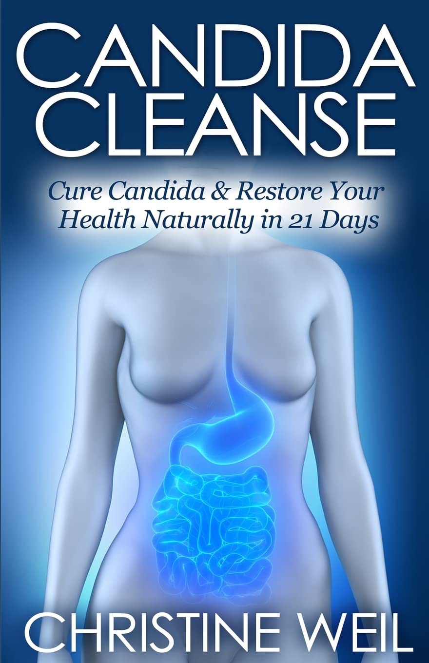 Candida Cleanse: Cure Candida & Restore Your Health Naturally in 21 Days (Natural Health & Natural Cures Series),Used