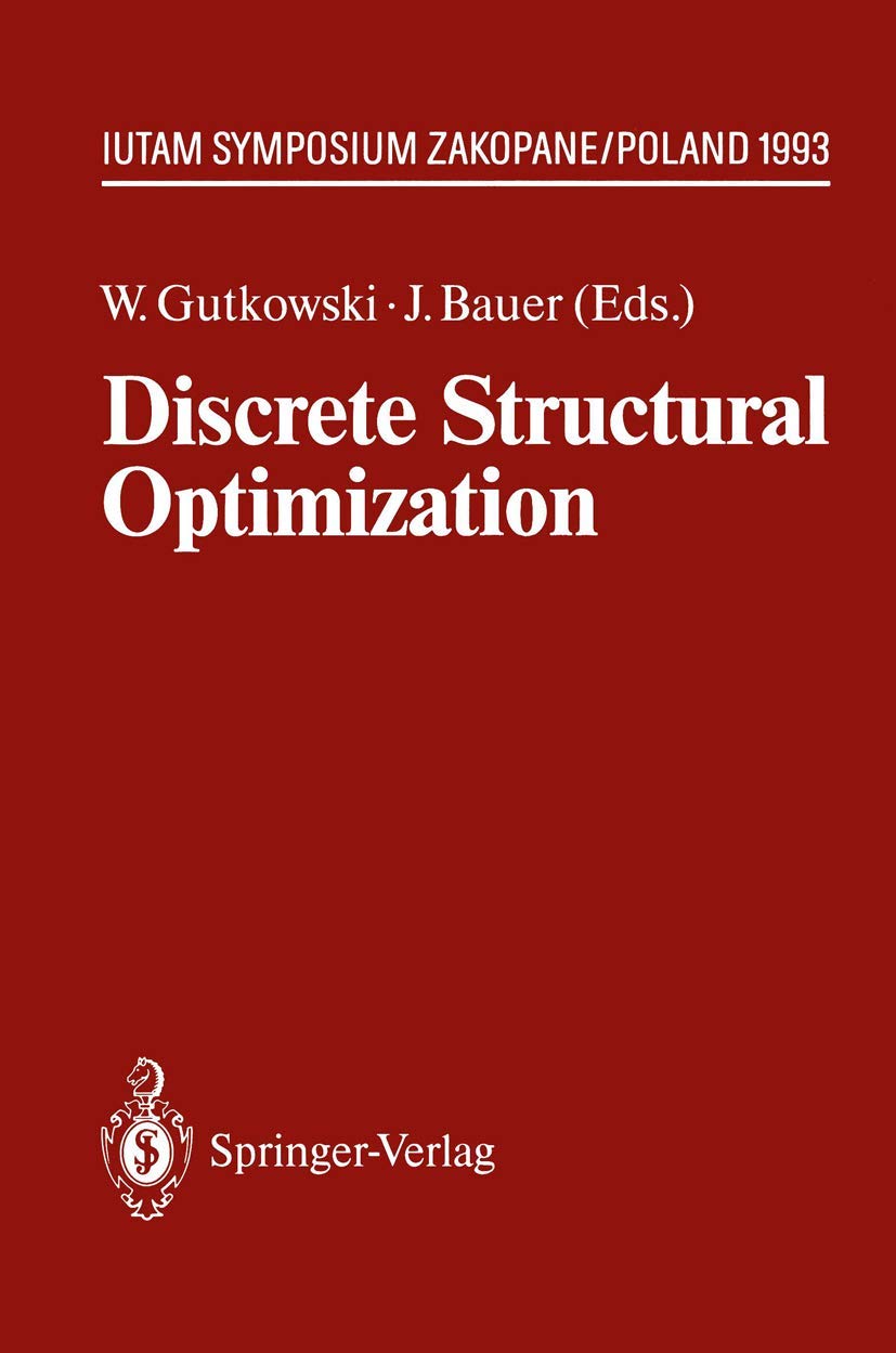 Discrete Structural Optimization: IUTAM Symposium Zakopane, Poland August 31  September 3, 1993 (IUTAM Symposia),Used