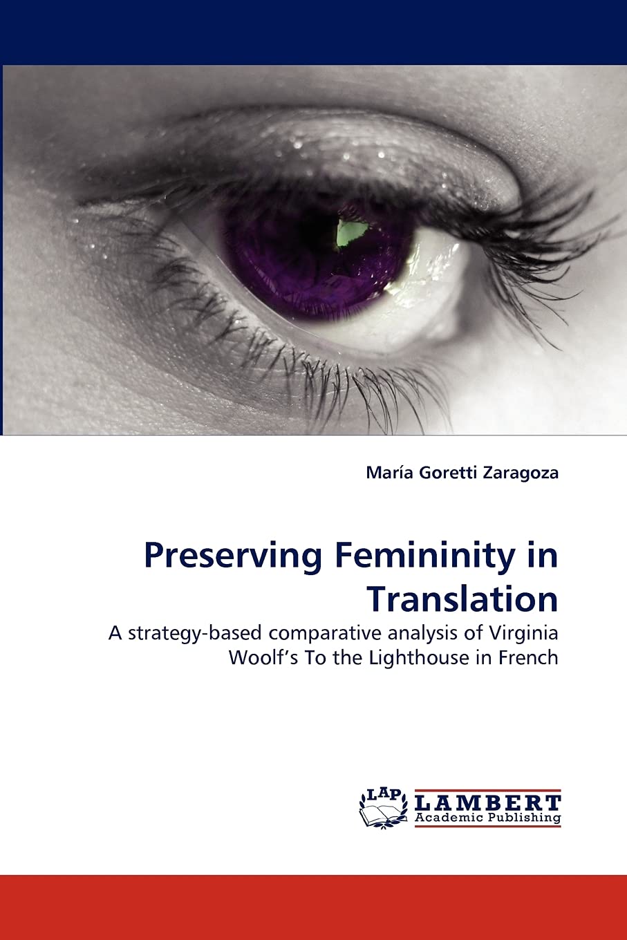 Preserving Femininity in Translation: A strategybased comparative analysis of Virginia Woolf?s To the Lighthouse in French,Used
