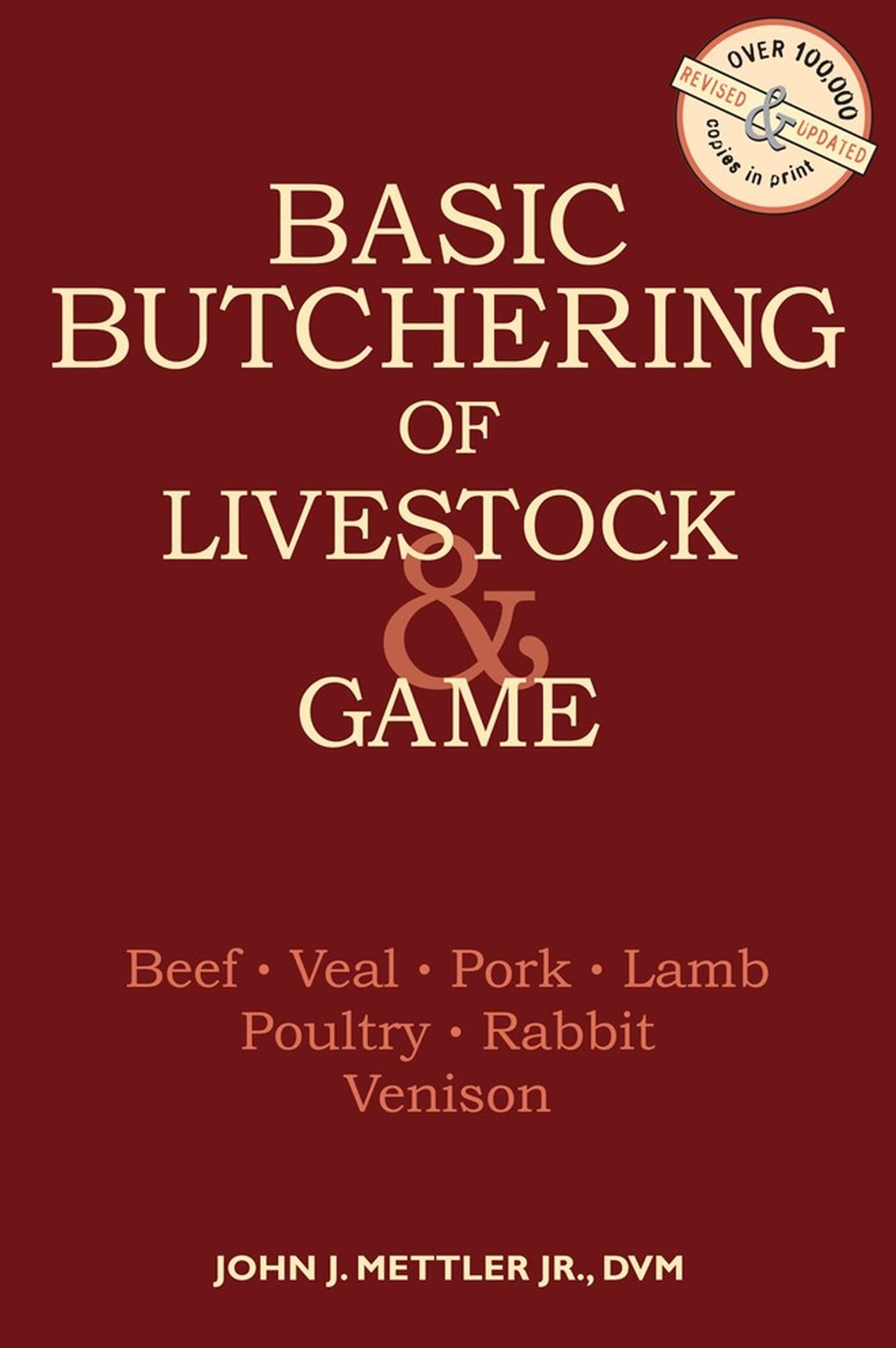 Basic Butchering Of Livestock & Game: Beef, Veal, Pork, Lamb, Poultry, Rabbit, Venison,New