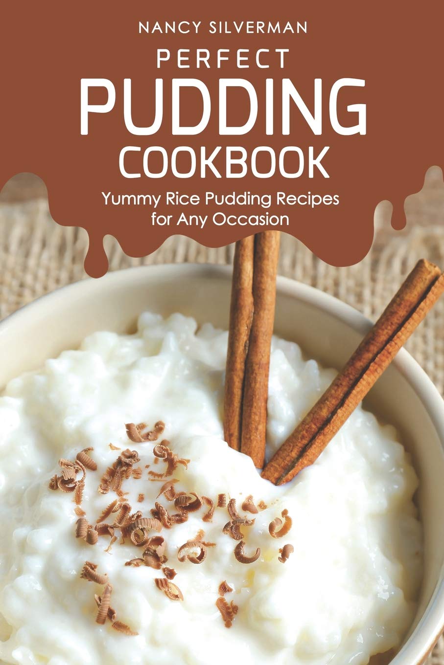 Perfect Pudding Cookbook: Yummy Rice Pudding Recipes for Any Occasion,Used