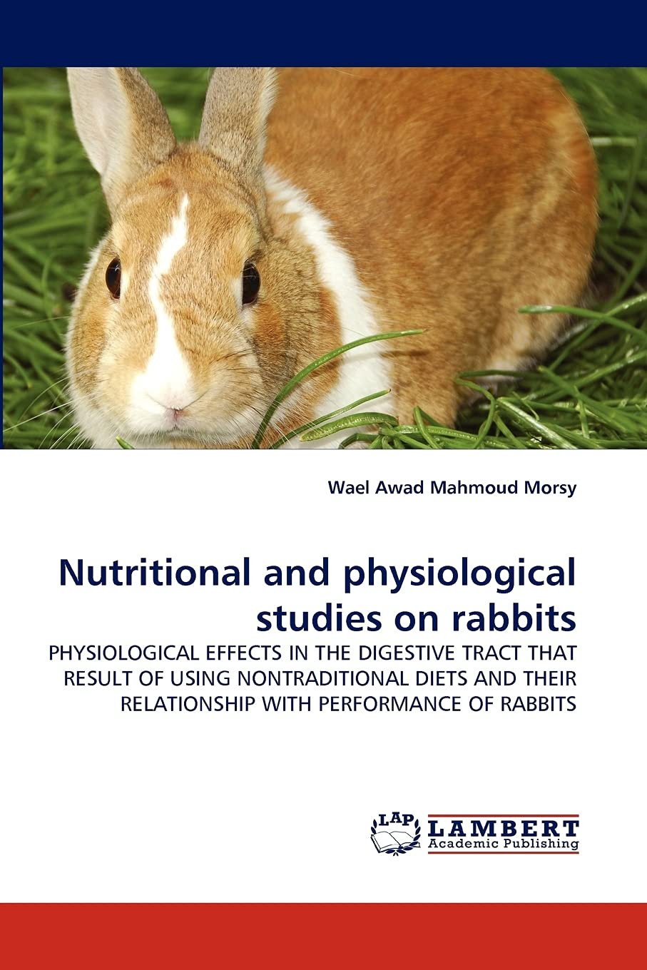 Nutritional and physiological studies on rabbits: PHYSIOLOGICAL EFFECTS IN THE DIGESTIVE TRACT THAT RESULT OF USING NONTRADITION,Used