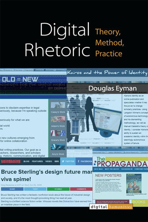 Digital Rhetoric: Theory, Method, Practice (Digital Humanities),Used