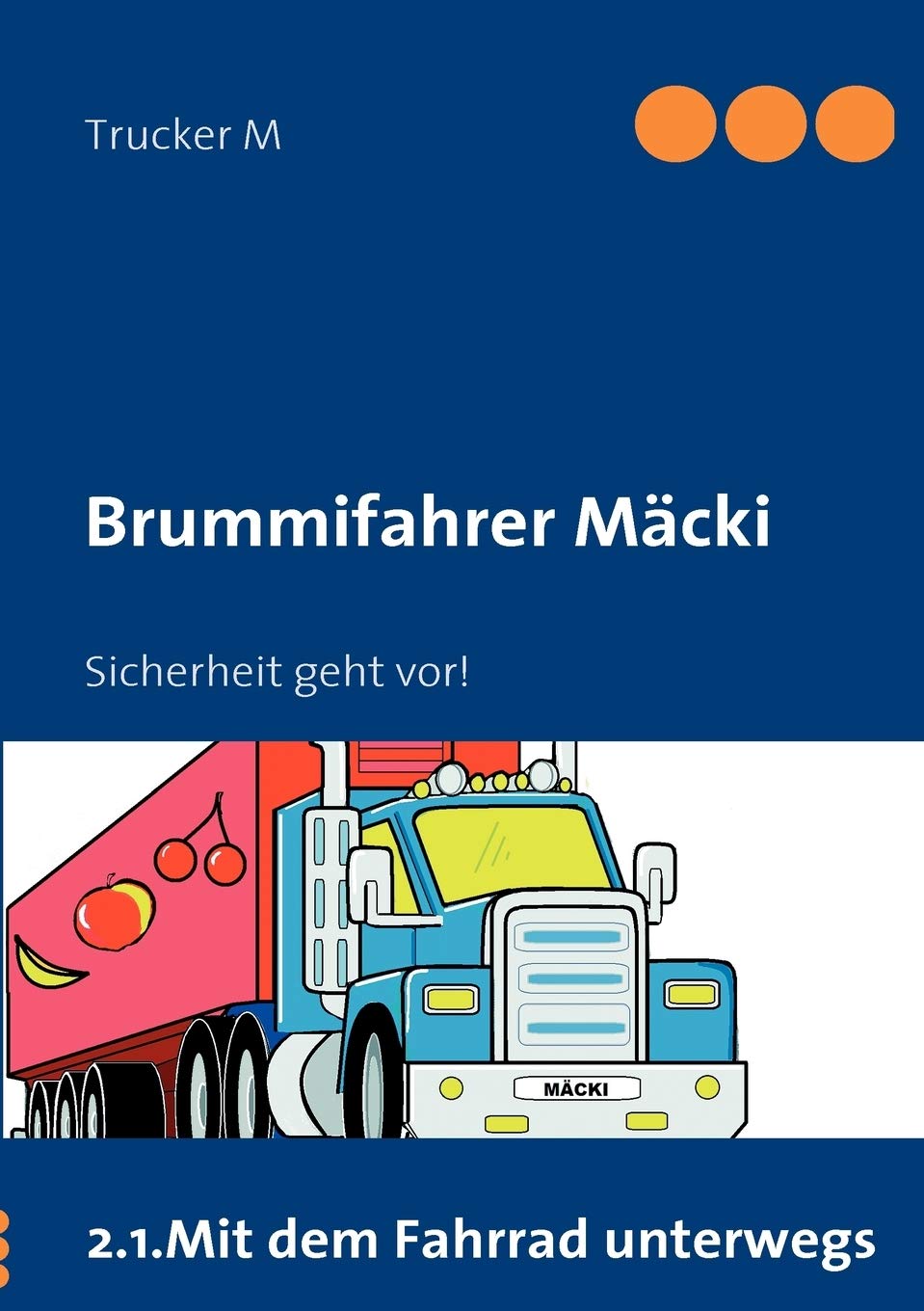 Brummifahrer Mcki  Sicherheit geht vor!: Sicherheit geht vor! (German Edition),Used