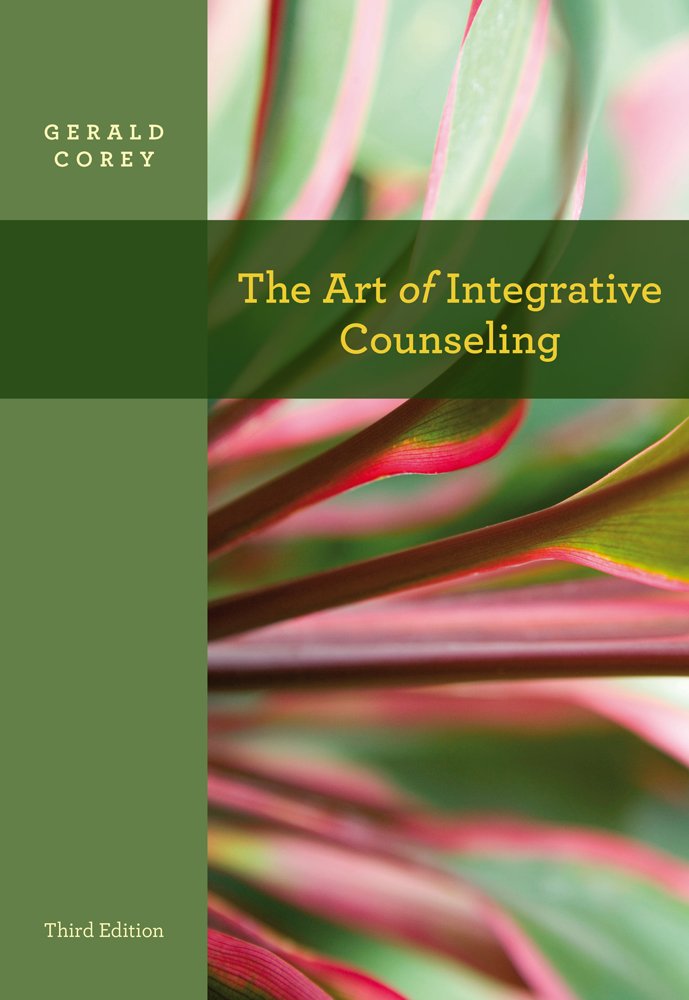 The Art Of Integrative Counseling (Sw 444 Field Seminar)-used