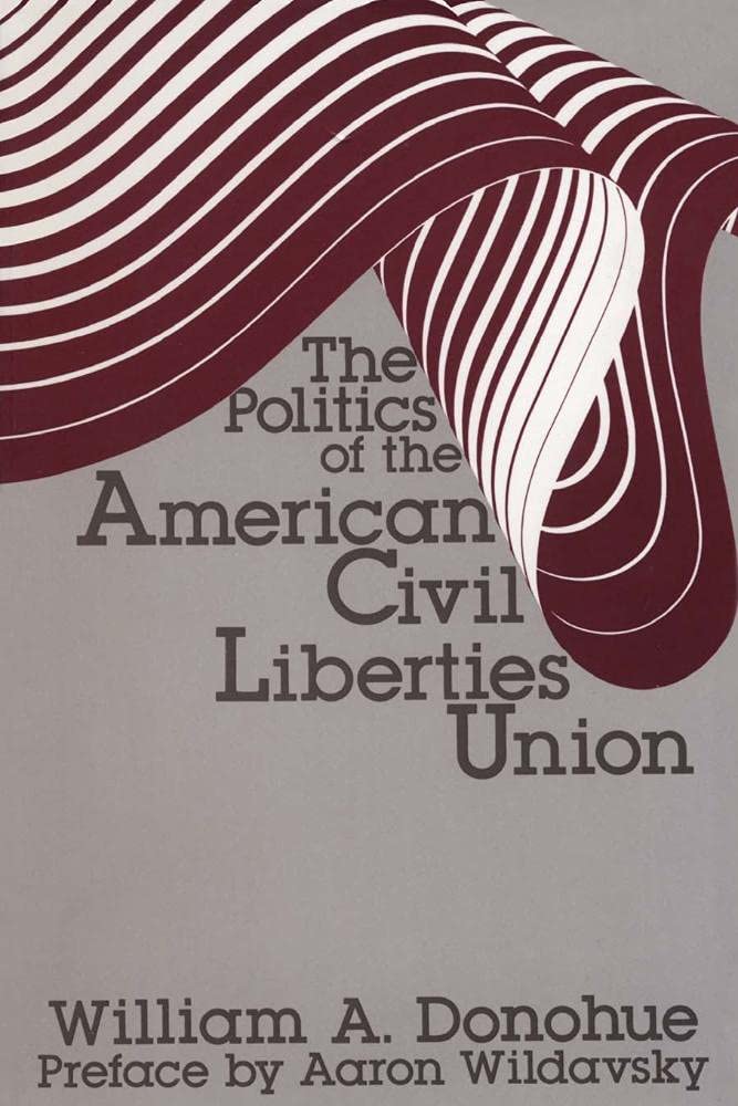 The Politics of the American Civil Liberties Union,Used