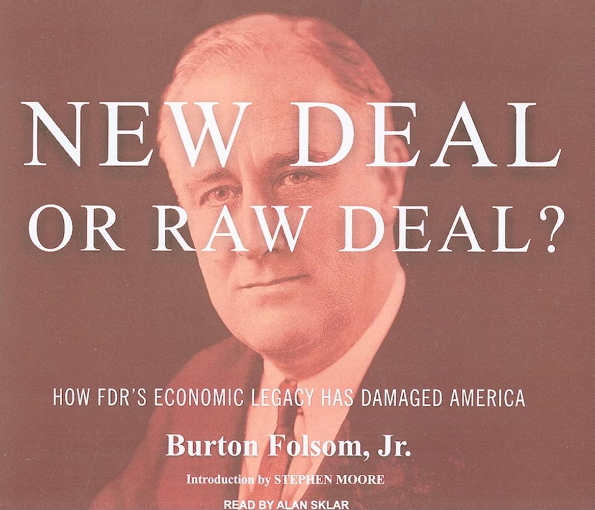 New Deal or Raw Deal?: How FDR's Economic Legacy Has Damaged America,Used