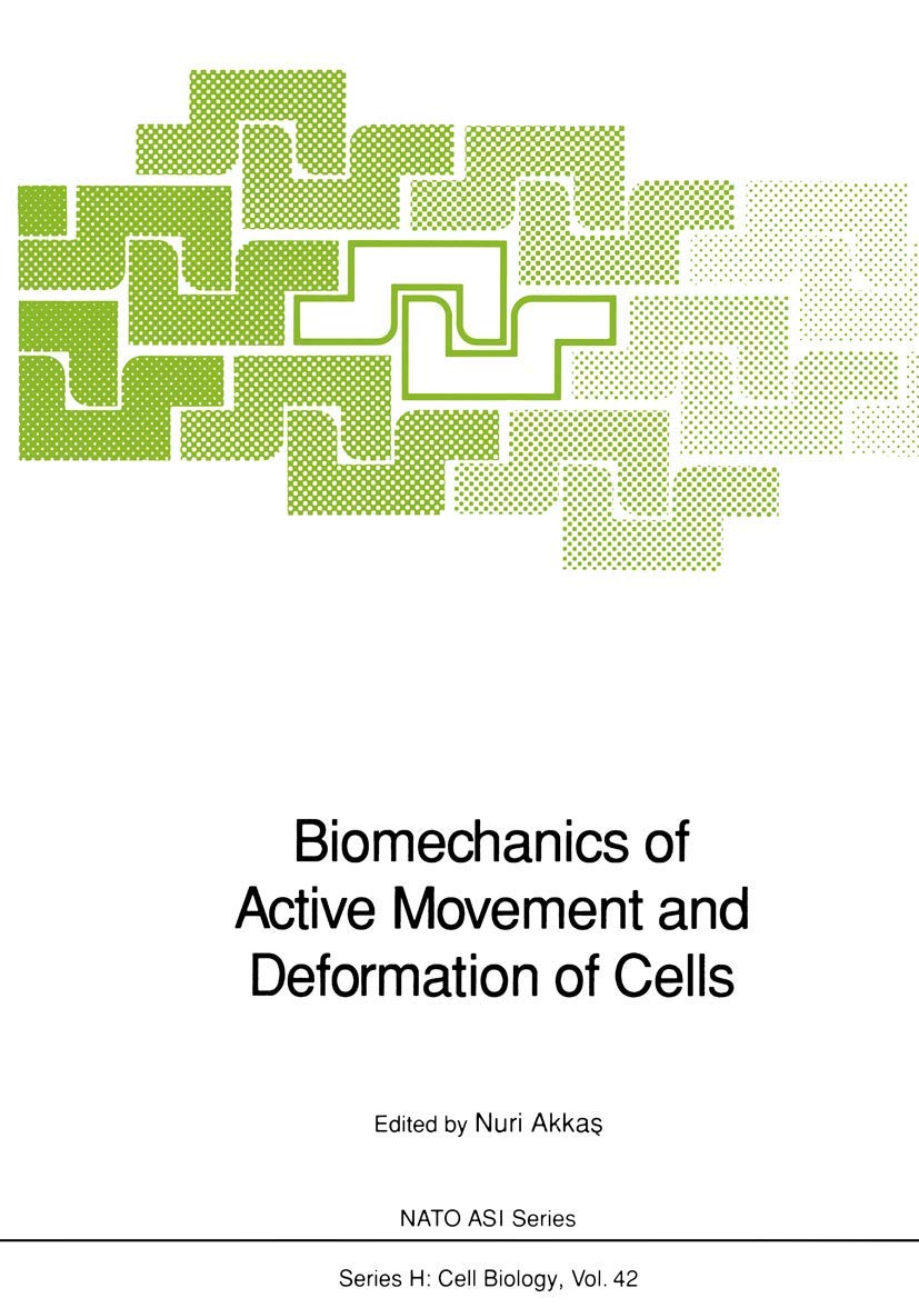 Biomechanics of Active Movement and Deformation of Cells (Nato ASI Subseries H:, 42),Used