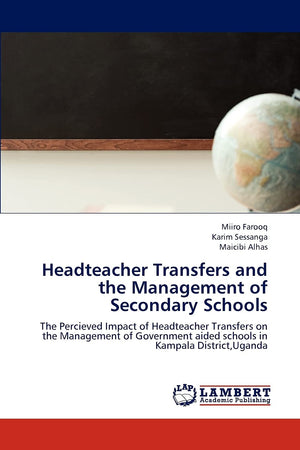 Headteacher Transfers and the Management of Secondary Schools: The Percieved Impact of Headteacher Transfers on the Management o,Used