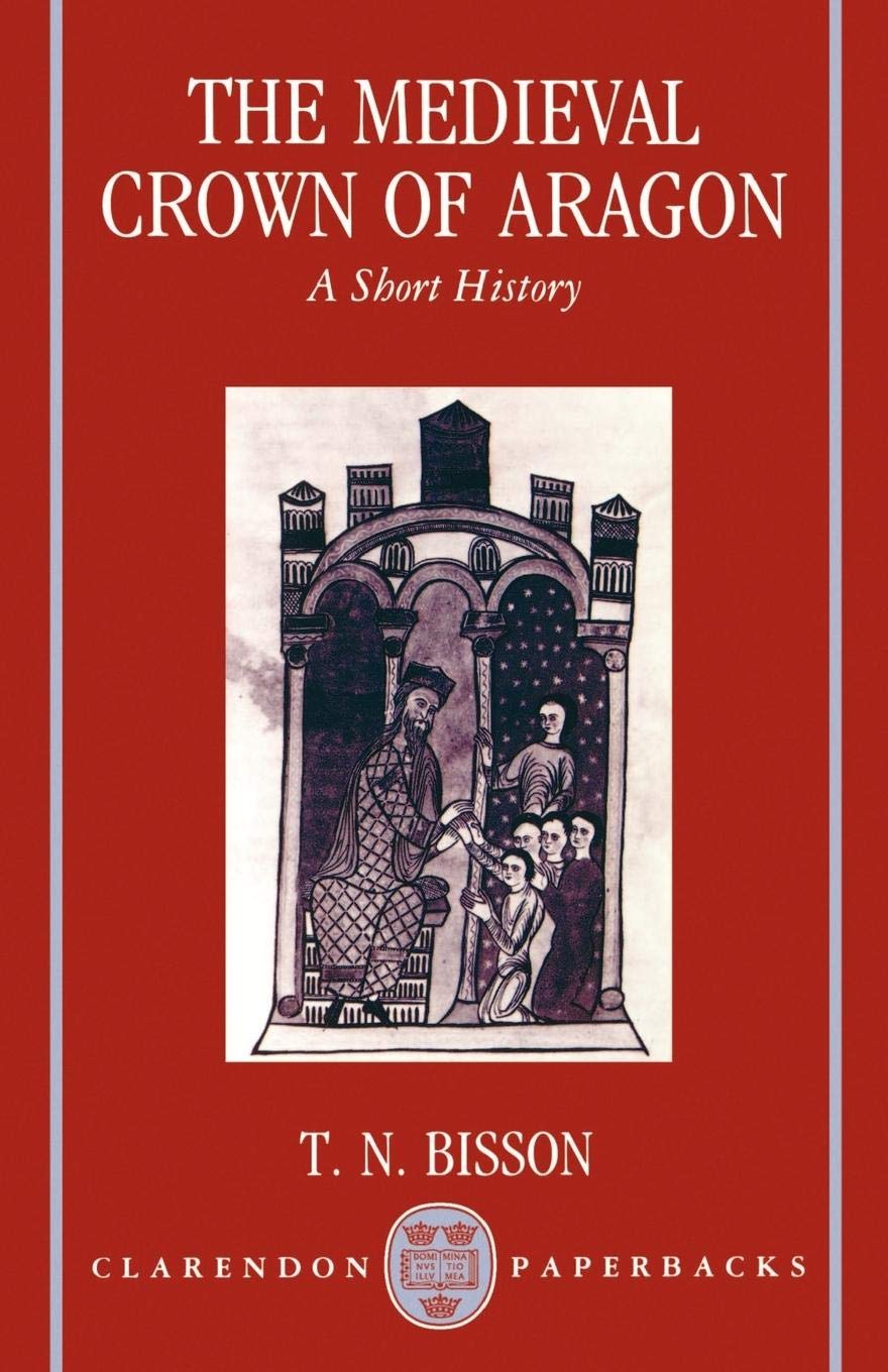 The Medieval Crown of Aragon: A Short History (Clarendon Paperbacks),Used