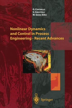 Nonlinear Dynamics and Control in Process Engineering  Recent Advances,Used