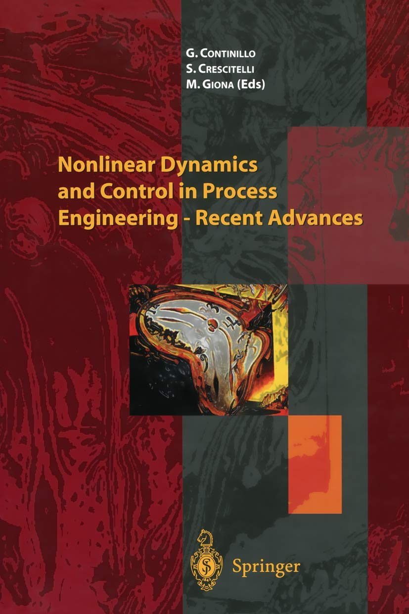 Nonlinear Dynamics and Control in Process Engineering  Recent Advances,Used