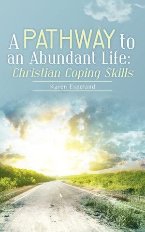 A Pathway To An Abundant Life: Christian Coping Skills,Used