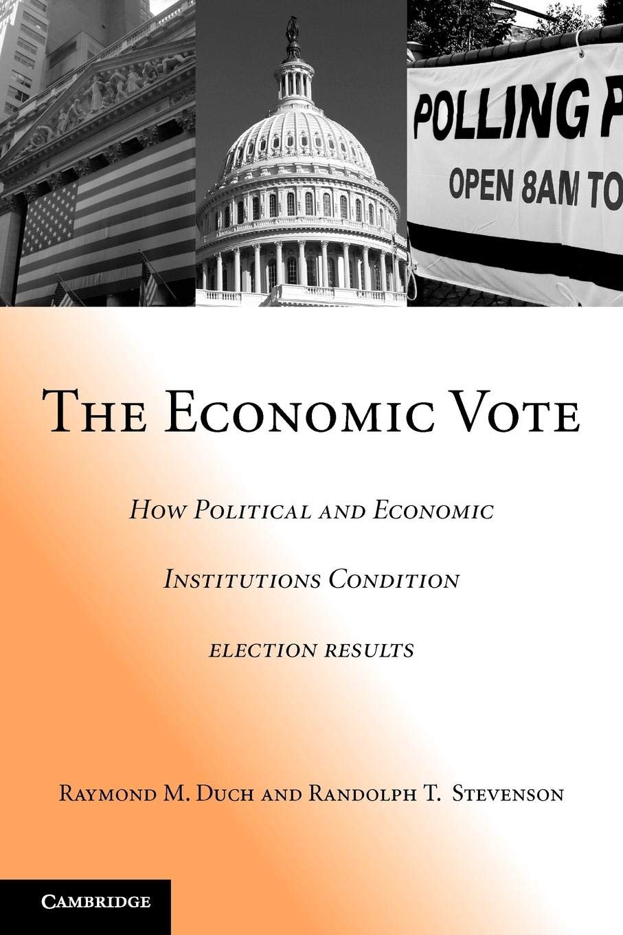 The Economic Vote: How Political And Economic Institutions Condition Election Results (Political Economy Of Institutions And Dec,New