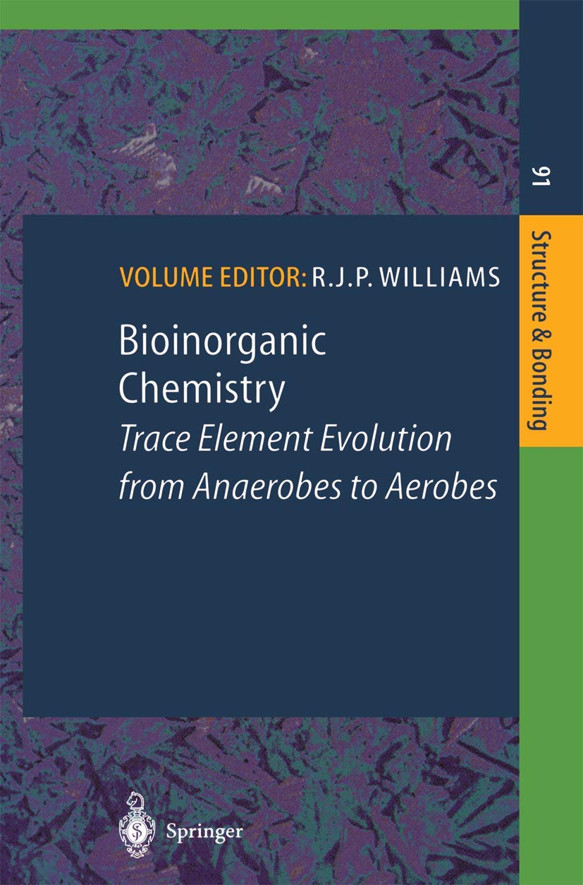 Bioinorganic Chemistry: Trace Element Evolution from Anaerobes to Aerobes (Structure and Bonding, 91),Used