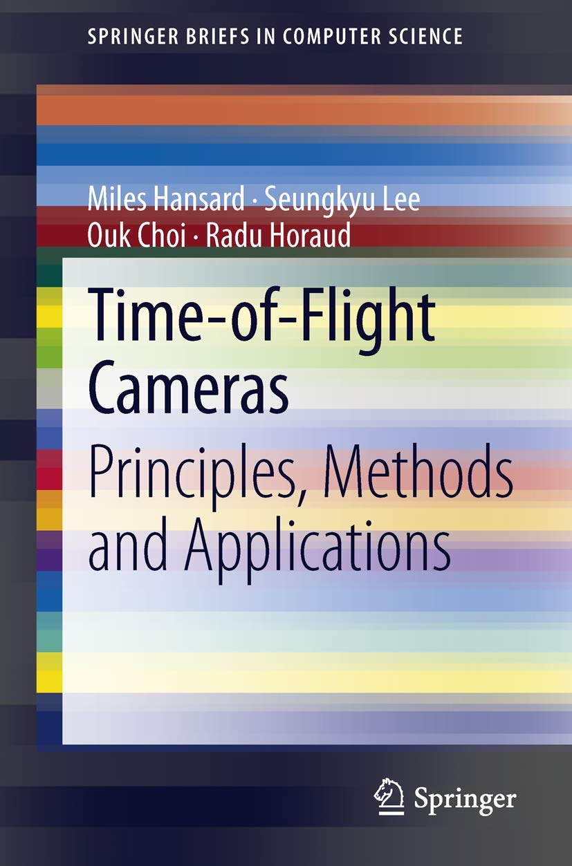 TimeofFlight Cameras: Principles, Methods and Applications (SpringerBriefs in Computer Science),Used