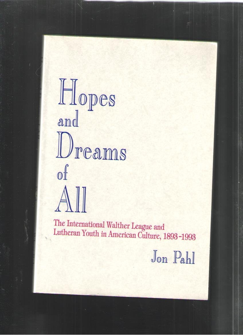 Hopes & Dreams of All: The International Walther League,Used