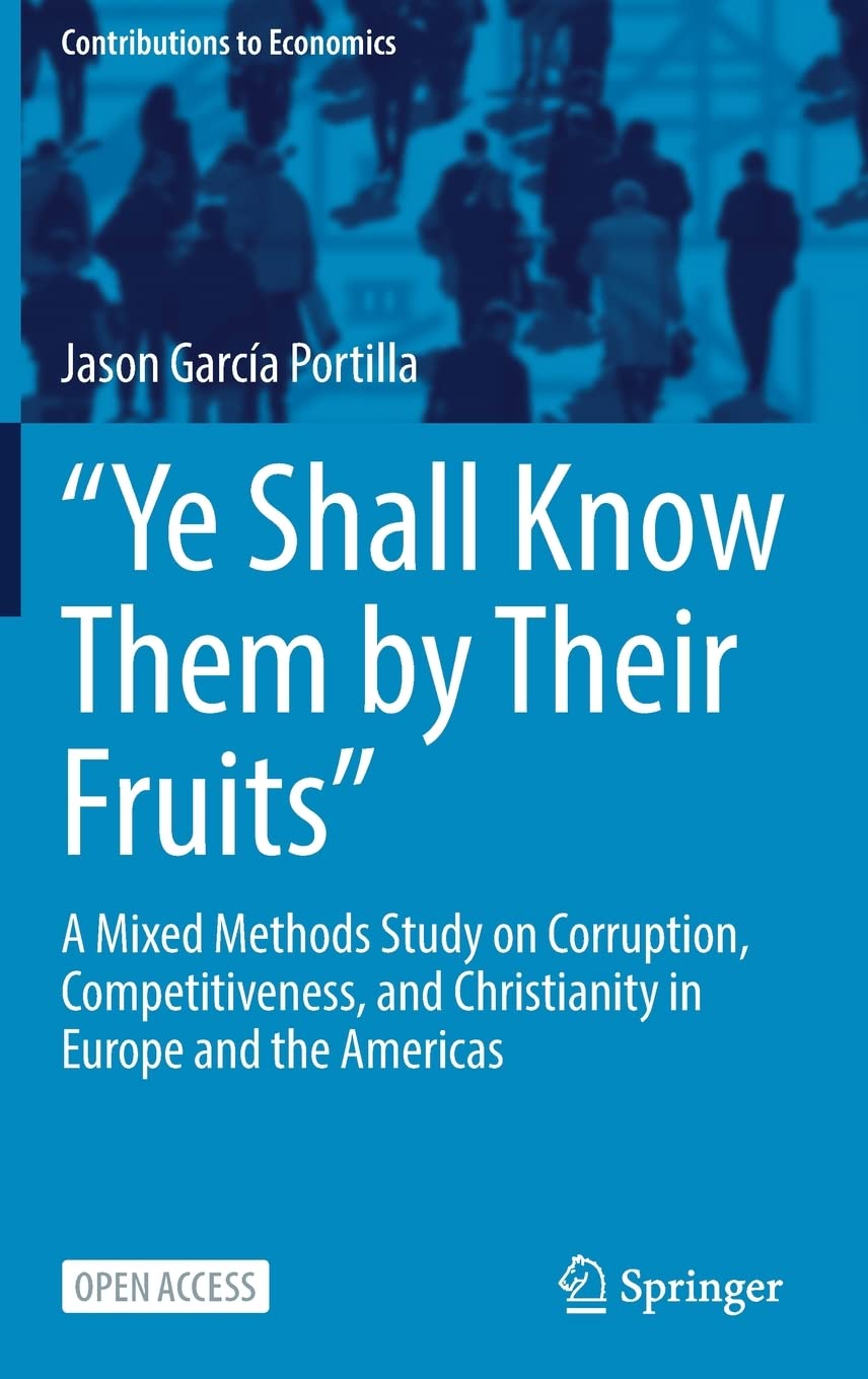 Ye Shall Know Them by Their Fruits: A Mixed Methods Study on Corruption, Competitiveness, and Christianity in Europe and the Ame,Used