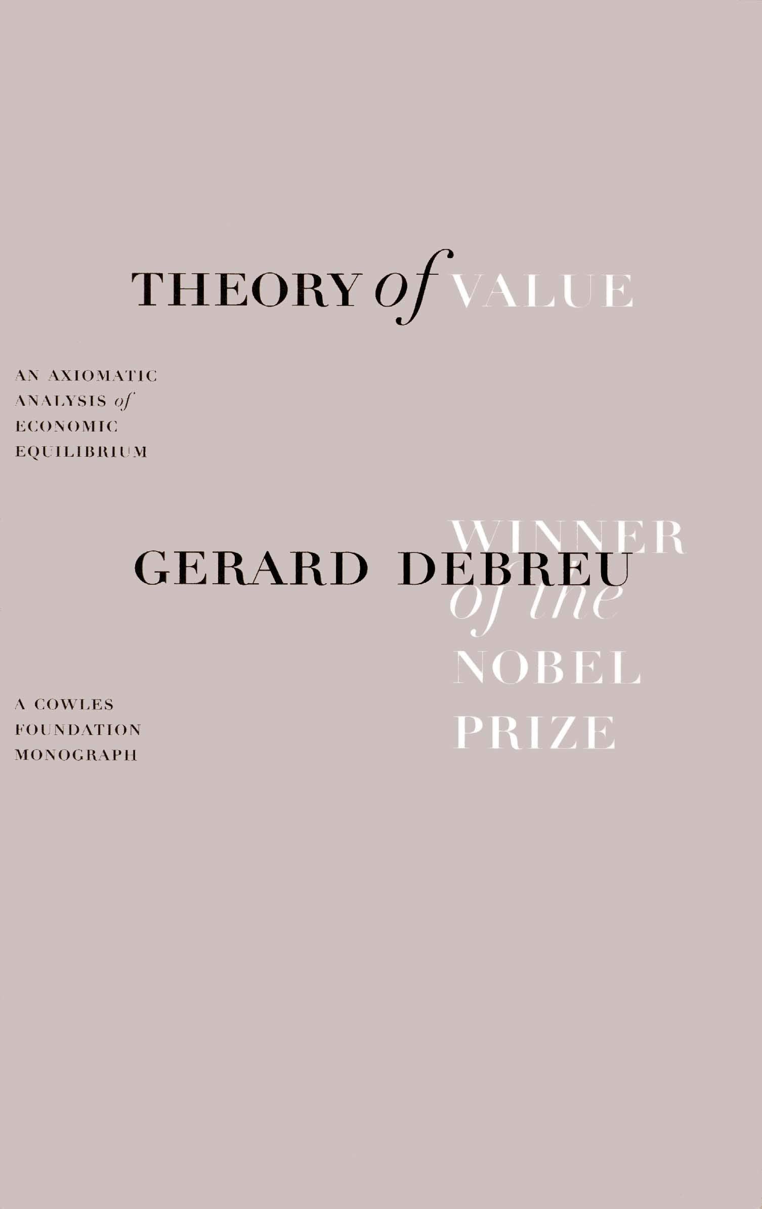 Theory of Value: An Axiomatic Analysis of Economic Equilibrium (Cowles Foundation Monographs Series),New
