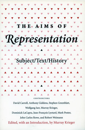 The Aims Of Representation: Subject/Text/History (Irvine Studies In The Humanities),Used