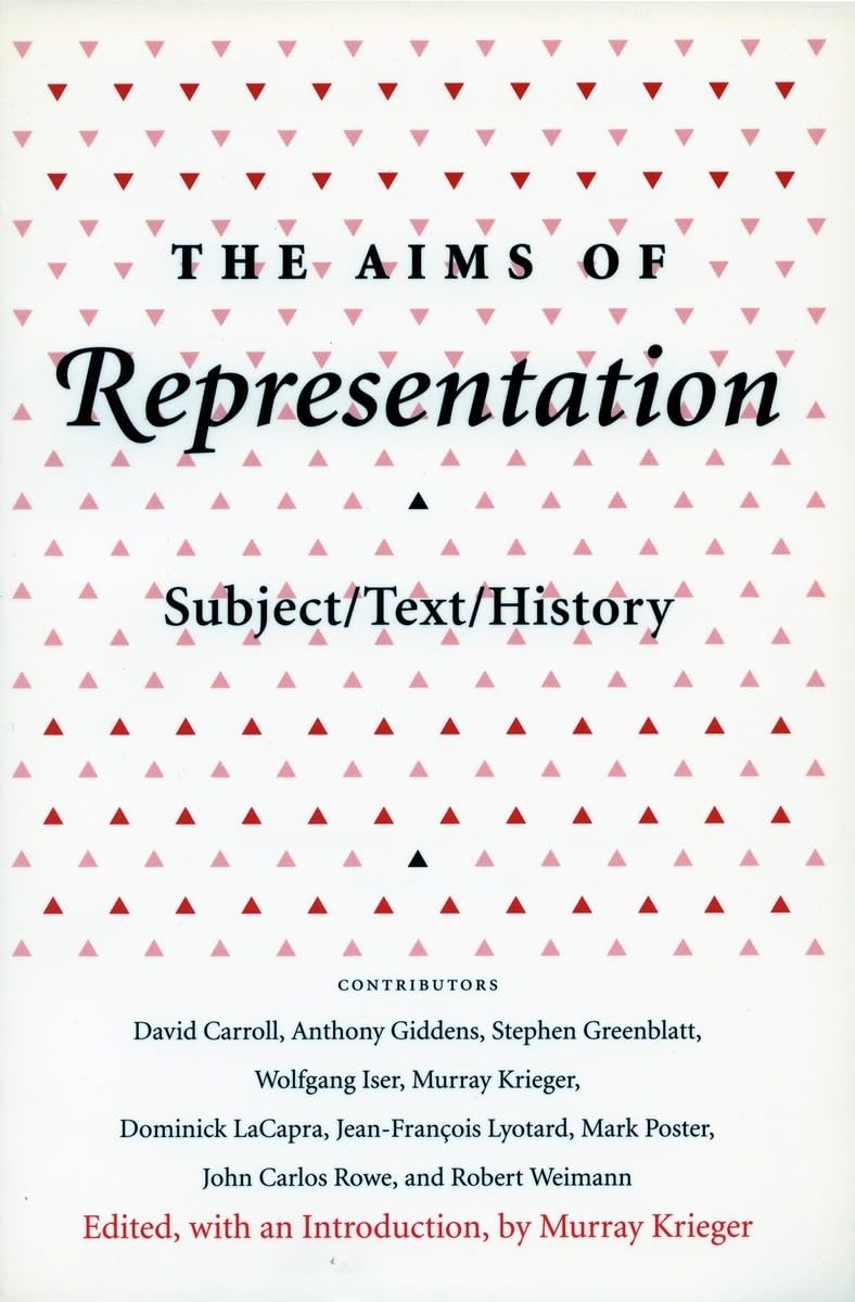The Aims Of Representation: Subject/Text/History (Irvine Studies In The Humanities),Used