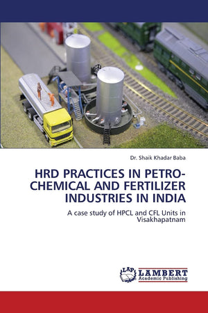 HRD PRACTICES IN PETROCHEMICAL AND FERTILIZER INDUSTRIES IN INDIA: A case study of HPCL and CFL Units in Visakhapatnam,Used