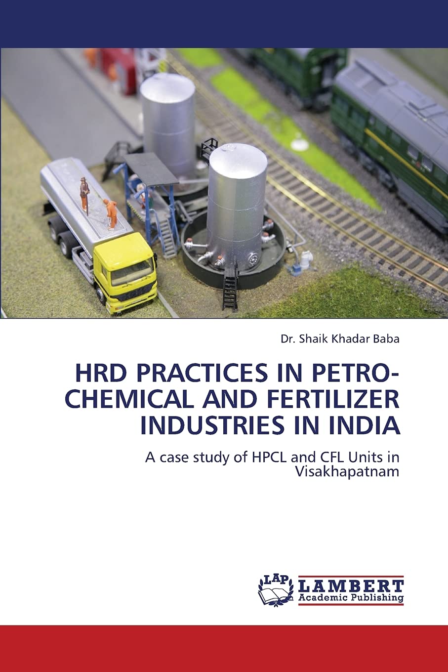 HRD PRACTICES IN PETROCHEMICAL AND FERTILIZER INDUSTRIES IN INDIA: A case study of HPCL and CFL Units in Visakhapatnam,Used