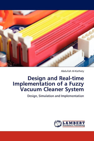 Design and Realtime Implementation of a Fuzzy Vacuum Cleaner System: Design, Simulation and Implementation,Used