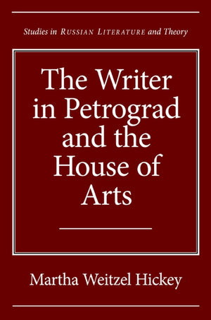 The Writer In Petrograd And The House Of Arts (Studies In Russian Literature And Theory),Used
