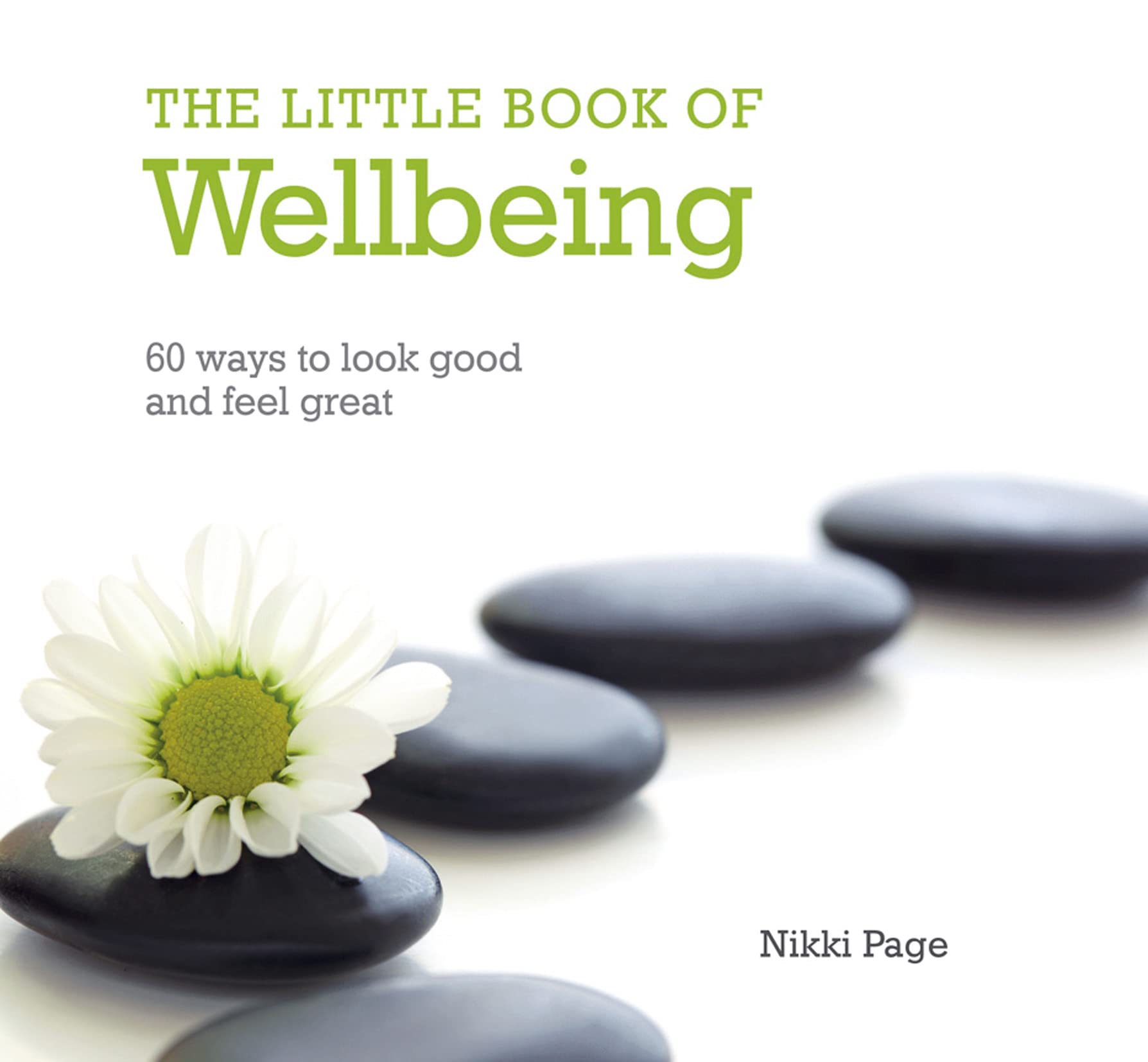 The Little Book of Wellbeing: 60 ways to look good and feel great,Used