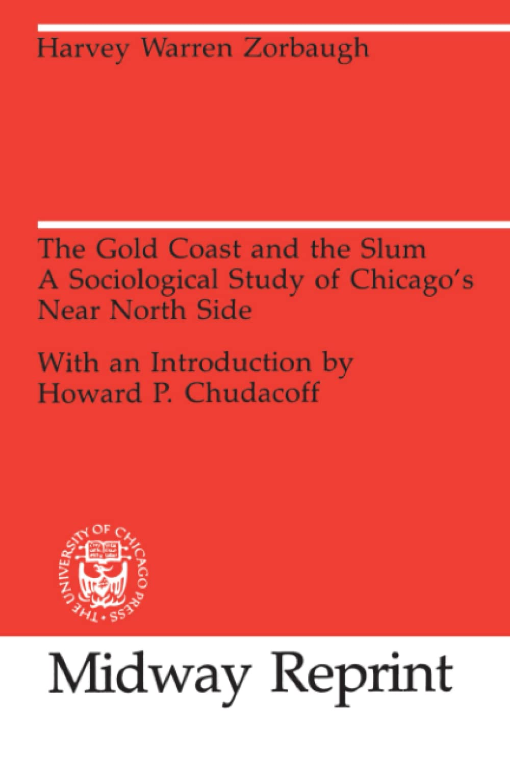 The Gold Coast And The Slum: A Sociological Study Of Chicago'S Near North Side (University Of Chicago Sociological Series)