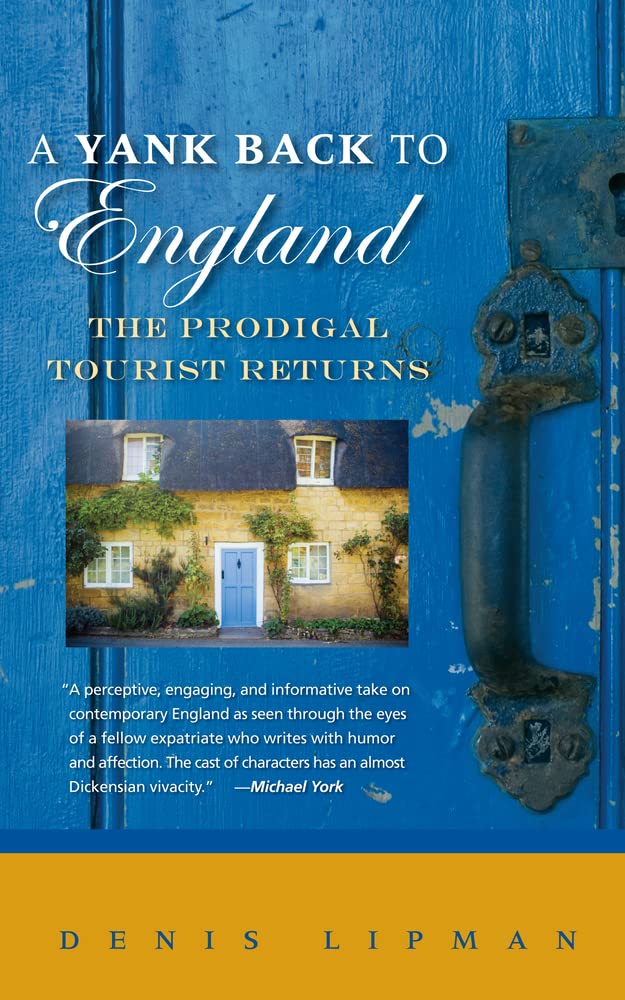 A Yank Back to England: The Prodigal Tourist Returns,Used