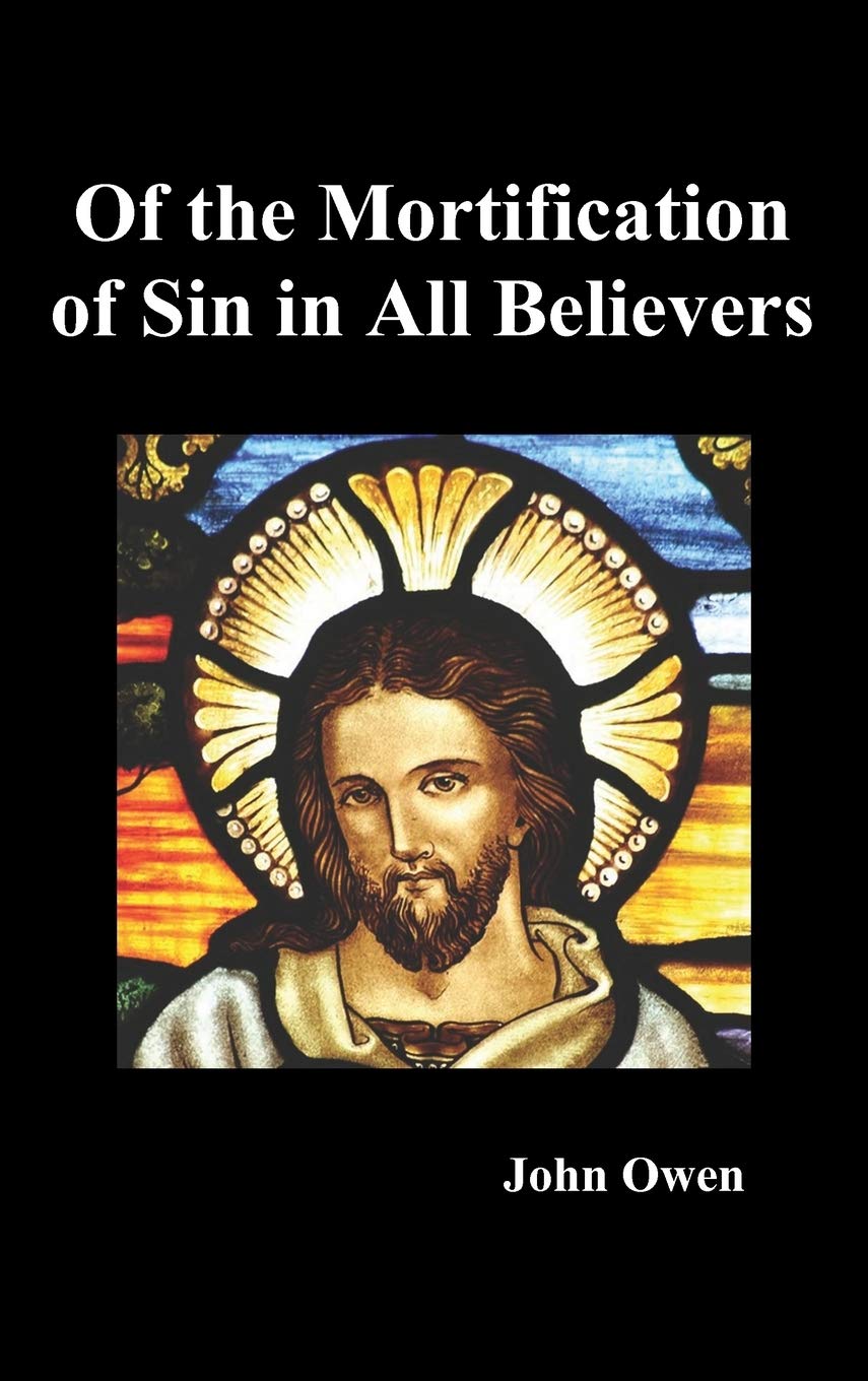 Of The Mortification Of Sin In Believers,Used