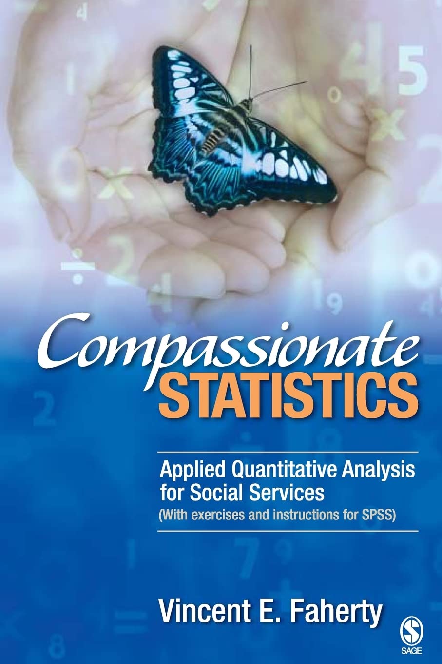 Compassionate Statistics: Applied Quantitative Analysis for Social Services (With exercises and instructions in SPSS),New