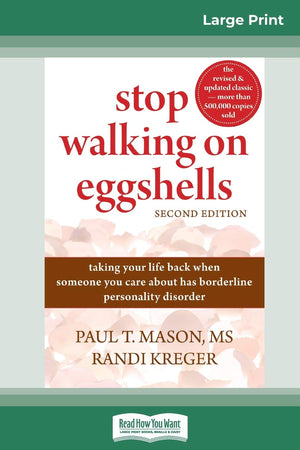 Stop Walking on Eggshells: Taking Your Life Back When Someone You Care About Has Borderline Personality Disorder (16pt Large Pri,Used