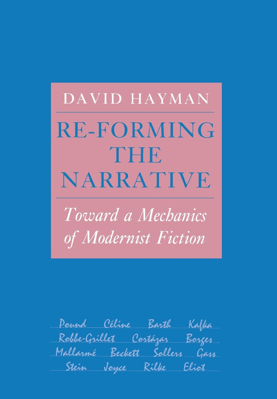 ReForming the Narrative: Toward a Mechanics of Modernist Fiction,New
