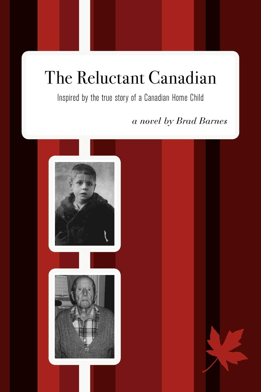 The Reluctant Canadian: Inspired By The True Story Of A Canadian Home Child,Used
