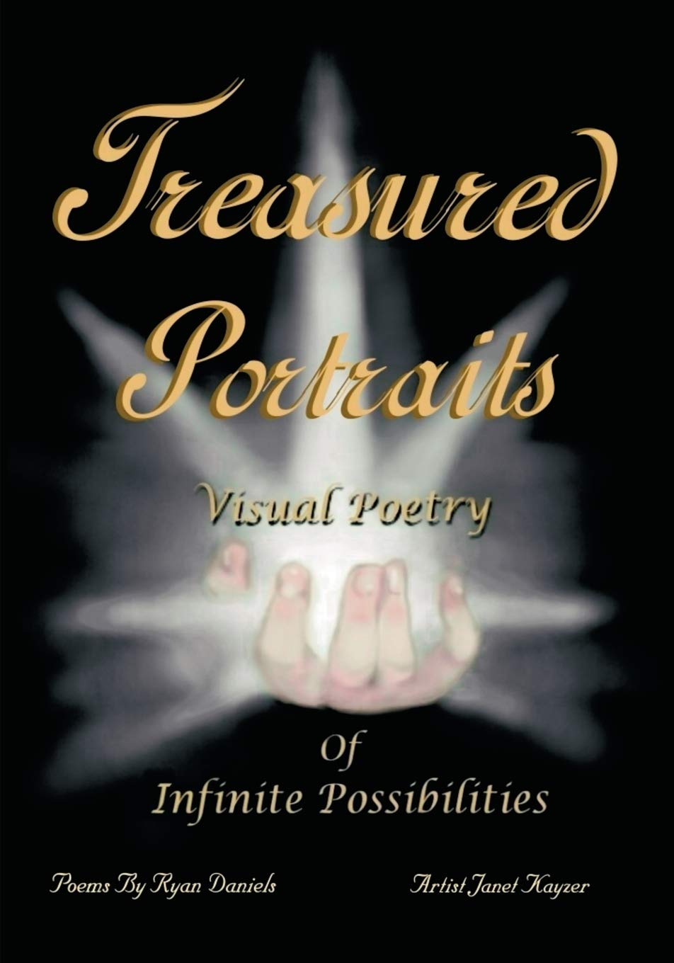 Treasured Portraits: Visual Poetry Of Infinite Possibilities,New