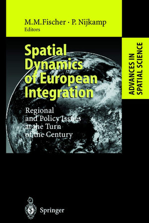 Spatial Dynamics of European Integration: Regional and Policy Issues at the Turn of the Century (Advances in Spatial Science),Used