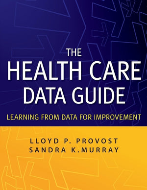 The Health Care Data Guide: Learning from Data for Improvement,Used